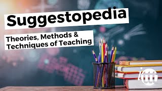 Theories Methods amp Techniques of Teaching  Suggestopedia [upl. by Weidman]