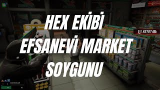 HEX EKİBİ EFSANEVİ MARKET SOYGUNU  VENNYV [upl. by Clari265]