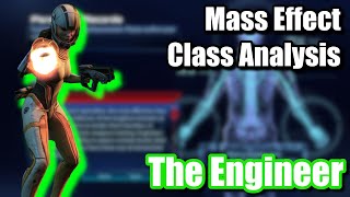 Mass Effect Class Analysis The Engineer [upl. by Yrallih896]