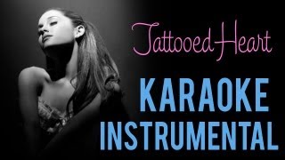 Ariana Grande  Tattooed Heart Karaoke  Instrumental ♥ [upl. by Deehsar581]