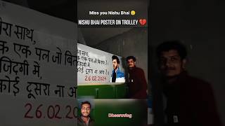 Nishu Bhai poster on trolly💔missyoubhai nishudeswalstunt shortvideo Dheeruvlog shortsviral [upl. by Assiren]