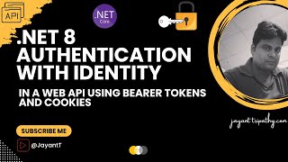 NET 8 Authentication with Identity in a Web API using Bearer Tokens and Cookies  Jayant Tripathy [upl. by Matthei]