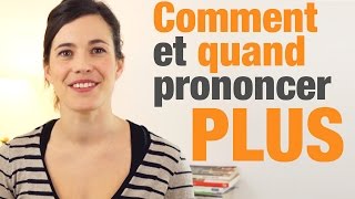 Comment et quand prononcer quotplusquot en français  How and when to pronounce quotplusquot in French [upl. by Giguere]