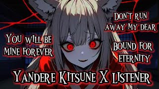 You will be mine forever Yandere Kitsune X ListenerF4AASMRVA [upl. by Sinnek]