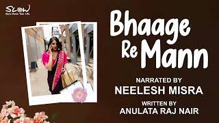 Bhaage Re Mann  Written By Anulata Raj Nair  YKIB Season 7  Neelesh Misra [upl. by Blackington]