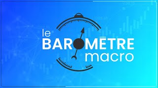 Le Baromètre Macro 9  croissance et inflation quelle divergence entre les zones économiques [upl. by Butcher]