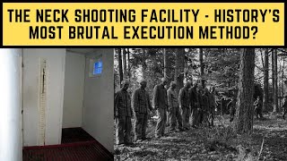 The Neck Shooting Facility  Historys Most BRUTAL Execution Method [upl. by Airun]