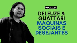 Amauri Ferreira Deleuze amp Guattari  Máquinas sociais e desejantes 011019 [upl. by Gaile]