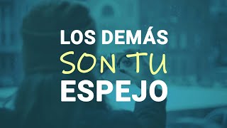 Los Demás son TU ESPEJO Tus Problemas son Oportunidades [upl. by Helbonia]