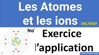 les atomes et les ions  Exercice Corrigé 3eme année collège Biof  Facile a comprendre [upl. by Lubin]