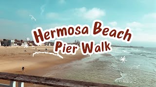 Hermosa Beach Pier Walk [upl. by Yentterb]