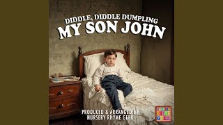 Diddle Diddle Dumpling My Son John Nursery Rhyme Version [upl. by Suoivart173]