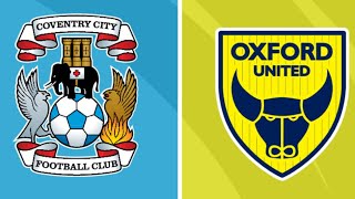 Coventry City vs Oxford United absolutely crazy game [upl. by Aleuname]