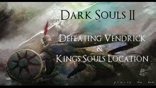 How to Beat Vendrick Kings Soul Location  Dark Souls 2 [upl. by Rosenblast778]