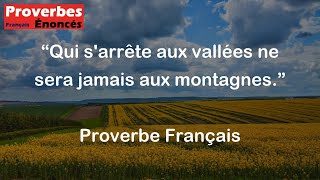 Proverbe Français  Qui sarrête aux vallées ne sera jamais aux montagnes [upl. by Zandra]