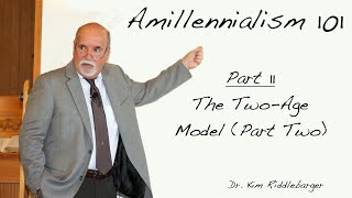 Amillenialism 101  The TwoAge Model Part Two [upl. by Grant752]