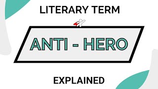 Anti  Hero Literary Term [upl. by Schnurr58]