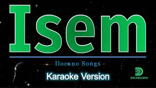 Ilocano  Isem karaoke version [upl. by Marka]