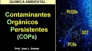 QUIMICA AMBIENTAL CONTAMINANTES ORGANICOS PERSISTENTES COPs [upl. by Solraced709]