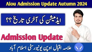 Aiou Admission Last date Autumn 2024 [upl. by Nosned121]