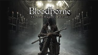 Bloodborne The Old Hunters 126 Plip Plop Splish Splash [upl. by Aekal]