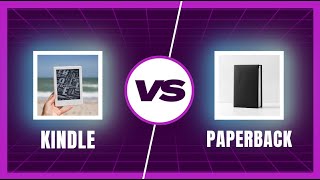 Kindle vs Paperback Which One Should You Use to Read [upl. by Elades]