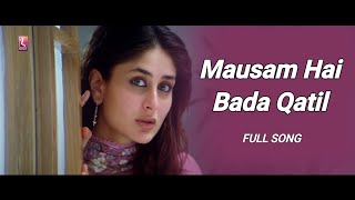 Mausam Hai Bada Qatil  FULL SONG  Movie Chup Chup Ke  Shahid Kapoor Kareena Kapoor [upl. by Colp]