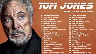 🙌Best Of Tom Jones Songs  Greatest Hits  Tom Jones Hits 2022🙌 [upl. by Zilevi]