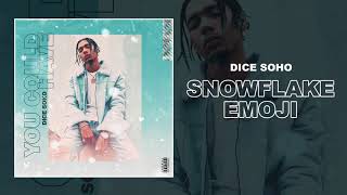 Dice Soho  Snowflake Emoji Official Audio [upl. by Brock]