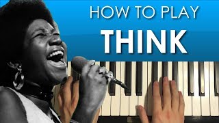 How To Play  Aretha Franklin  Think PIANO TUTORIAL LESSON [upl. by Lamprey]