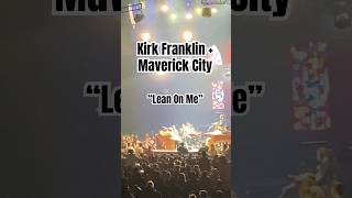 Kirk Franklin Lean on Me Live kirkfranklinreuniontour kirkfranklin maverickcity gospelsinger [upl. by Etezzil520]