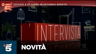 Lintervista  Giovedì 6 ottobre Seconda Serata Canale 5 [upl. by Saffian469]