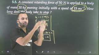 Laws of motion 11thGuidelines to NCERT exercise 55 A Constant retarding force of 50N is applied [upl. by Llerrat]