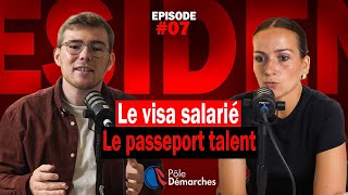 Épisode 7  Visa Salarié  Passeport Talent [upl. by Gregoire]