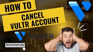 How to Cancel your VULTR Account  Delete  Close VULTR Account [upl. by Ever]