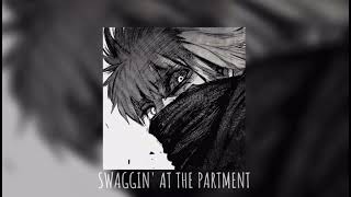 SWAGGIN’ AT THE APARTMENT best part looped [upl. by Vladamir262]