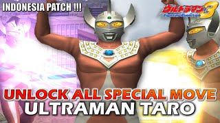 HOW TO UNLOCK ALL SPECIAL MOVE ULTRAMAN TARO  ULTRAMAN FIGHTING EVOLUTION 3 [upl. by Dahs]