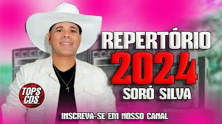 SORÓ SILVA 2024 CD NOVO COMPLETO  SORÓ SILVA REPERTÓRIO NOVO ATUALIZADO MÚSICAS NOVAS [upl. by Reh]