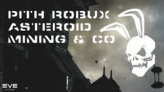 Pith Robux Asteroid Mining amp Co  Walkthrough EVE Online [upl. by Neevan626]