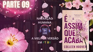 É assim que acaba🌸Colleen Hoover Vol 1 PARTE 09 Audiolivro em PTBR [upl. by Llerreg]