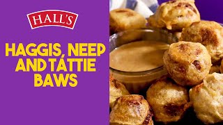 Halls Haggis Neeps and Tattie Baws video recipe [upl. by Rehpotsihrc]