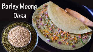 Barley Moong Dosa Recipe  Healthy😊 Protein Rich😊 Fiber Rich😊 nutritious breakfast recipe [upl. by Enilrek]