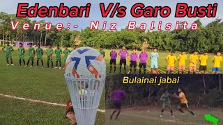 बुलायनाय जाबाइमोन  Edenbari Vs Garo Busti  Football⚽ Match Opening [upl. by Nwahsek296]