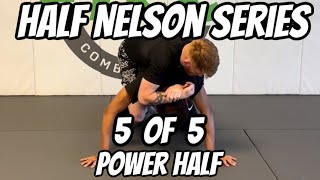 Half Nelson Series  5 of 5  Power Half [upl. by Paule710]