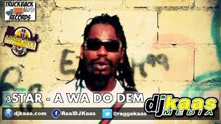 3 Star  A Wa Do Dem April 2014 ANG Diss The Bomba Riddim  TruckbackLockeCity  Dancehall [upl. by Eiduam224]