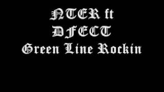 NTER ft DFECT  GreenLine Rockin [upl. by Yaker]