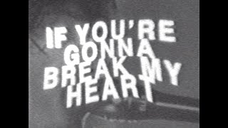 Inhaler  If Youre Gonna Break My Heart Official Lyric Video [upl. by Wein]