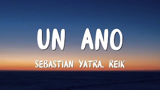 Sebastián Yatra Reik  Un Año LetraLyrics [upl. by Ocirne]