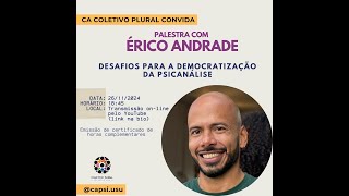 Palestra com Érico Andrade Desafios para a Democratização da Psicanálise [upl. by Shayn510]