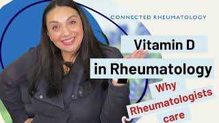 Vitamin D in Rheumatology  Why Rheumatologists care [upl. by Imar849]